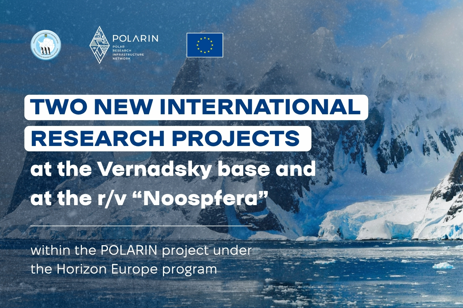 Two new international research projects will be launched next season at the Vernadsky base and at the r/v “Noospfera”